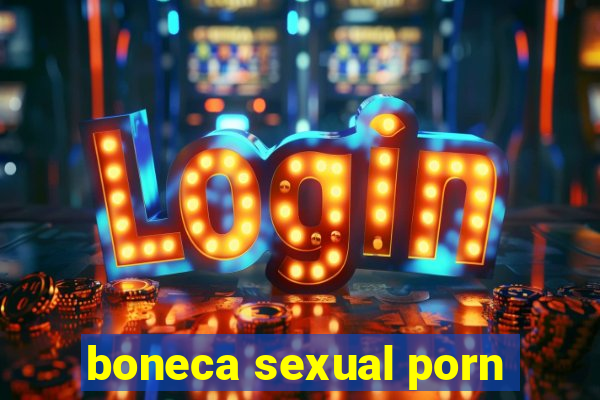 boneca sexual porn